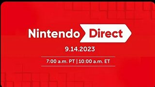 Nintendo Direct 9.14.2023 Announced/confirmed For tomorrow September 14th 2023 by Nintendo