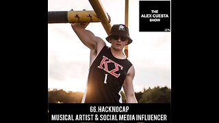 66. HACKnoCAP, Musical Artist & Social Media Influencer
