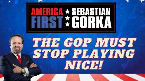 The GOP must stop playing nice. Sebastian Gorka on AMERICA First