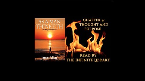 Chapter 4: Thought and Purpose - As A Man Thinketh (1903) By James Allen Ft. Crackling Fire