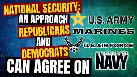 National Security: An Approach Republicans & Democrats Can Agree On