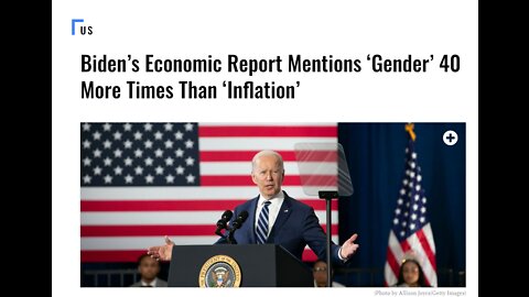 Liberty Conspiracy - Biden Mentions "Gender" 40pct More Than "Inflation" In Economic Report - 4-25-22