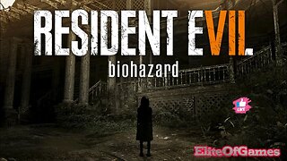 Resident Evil 7: Biohazard GAME PLAY
