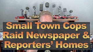 Small Town Cops Raid Newspaper and Reporters' Homes