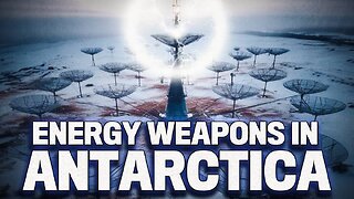 Directed Energy Weapons Confirmed in Antarctica!