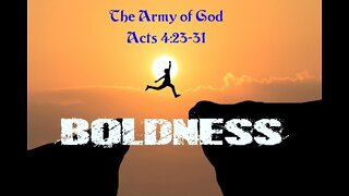 Army of God - Part 6 - Boldness!