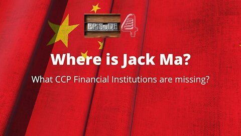 Ep04: Where is Jack Ma?