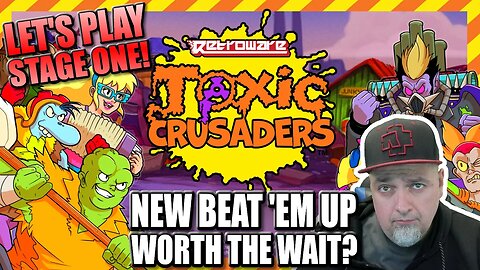 I Just Have ONE PROBLEM With This Game! Will The Toxic Crusaders Beat 'Em Up Be Worth The WAIT?