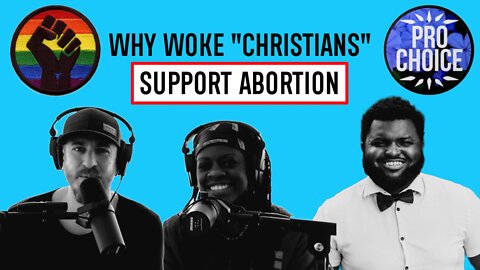 Why Woke "Christians" Support Abortion