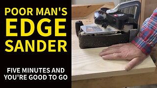 POOR MAN'S EDGE SANDER: Five Minutes and You're Good to Go