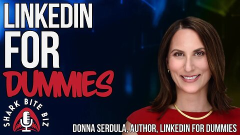 #192 LinkedIn "For Dummies" w/ Donna Serdula, Author of "LinkedIn Profile Optimization FOR DUMMIES"