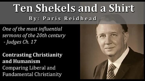 Ten Shekels and a Shirt - Paris Reidhead - The Contrast between Christianity and Humanism