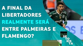 Palmeiras x Flamengo AINDA é a FINAL MAIS PROVÁVEL para a Libertadores? | PAPO DE SETORISTA