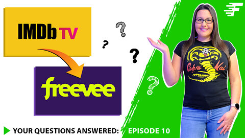 IMDb TV CHANGES ITS NAME TO FREEVEE | YOUR QUESTIONS ANSWERED | EPISODE 10