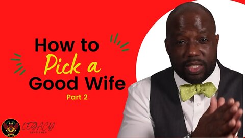 How To Pick A Woman (Tips for Winning at the Marriage Game) --Part 2