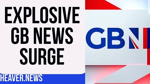 Explosive GB News Surge CRUSHES Rivals