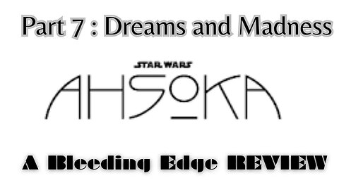 Lost in 'Dreams and Madness': Ahsoka Part 7 Review & Discussion #ahsoka #thrawn