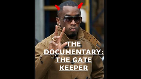 SEAN DIDDY COMBS: THE GATE KEEPER...THE DOCUMENTARY