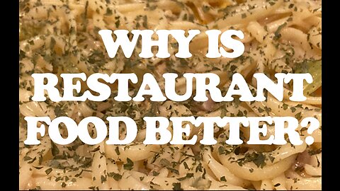 Why is Restaurant Food Better?