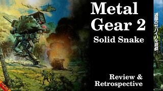 Metal Gear 2: Solid Snake | Review and Retrospective