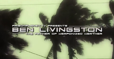 Ben Livingston: The Father Of Weaponized Weather