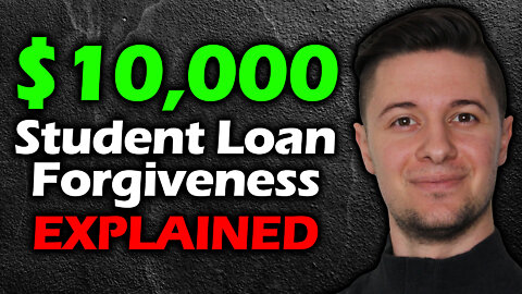 $10,000 Student Loan Forgiveness Explained (eligibility, criteria, etc)