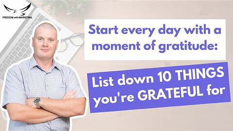 Why You Should List 10 Things You're Grateful For Each Morning
