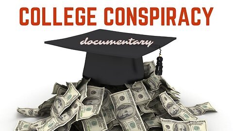 Documentary: College Conspiracy