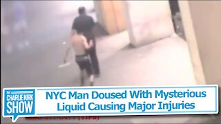 NYC Man Doused With Mysterious Liquid Causing Major Injuries