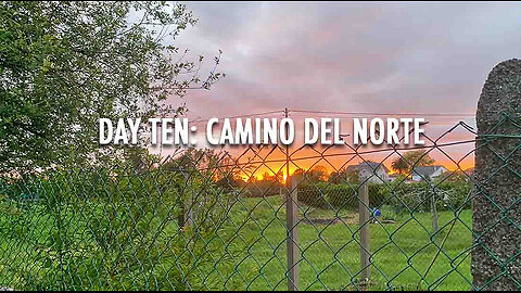 Day Ten: Camino Del Norte (2024)