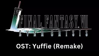 FF7EC OST: Yuffie's Remake Theme