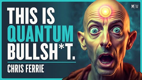 7 Ways To Ruin Your Life With Lies From Quantum Physics - Chris Ferrie | Modern Wisdom 648