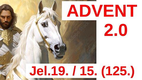 ADVENT 2.0 - Jézus 2. eljövetele / A Bibliáról - érthetően - 125. rész