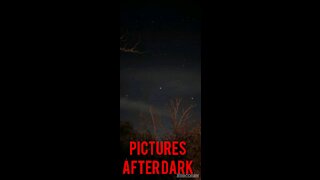 Pictures after night falls