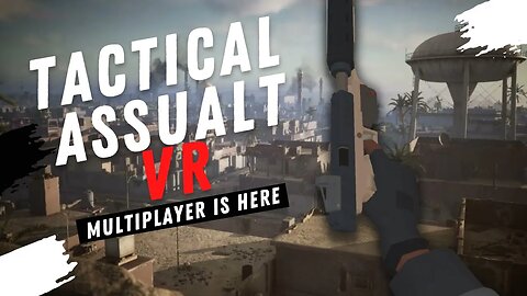 The BEST way to play Mil Sim in VR with your friends | Tactical Assault VR