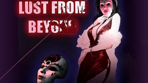 Lust From Beyond JIZZ EDITION PART 2