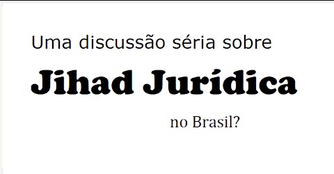 6(b) Jihad Jurídica no Brasil