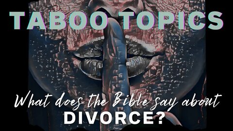 Taboo Topics: Divorce