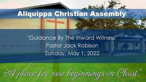 Guidance By The Inward Witness - ACACHURCH- May 1, 2022