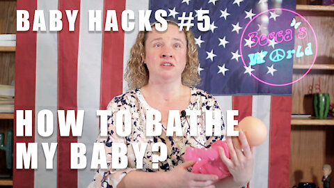 Becca's Blind Hacks: How to Bathe a Baby When You Are Blind