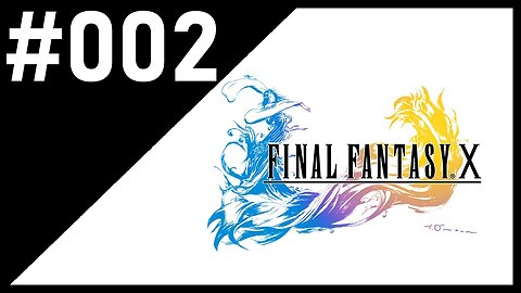 NOT AGAIN?! | Final Fantasy X | #002