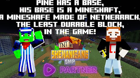 WHY IS PINE MAKING HIS BASE OUT OF NETHERRACK?!? - Shenanigang SMP | Rumble Partner