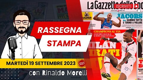 Champions, Milan-Newcastle e la Lazio | 🗞️ Rassegna Stampa 19.9.2023 #473