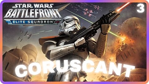 Star Wars Battlefront: Elite Squadron | Mission 3: Coruscant