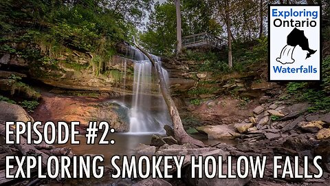 Episode #2 - Smokey Hollow Waterfall, Waterdown Ontario: Exploring Ontario's Waterfalls