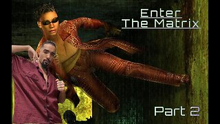 NIOBE, FOCUS!!! | Enter The Matrix | Part 2