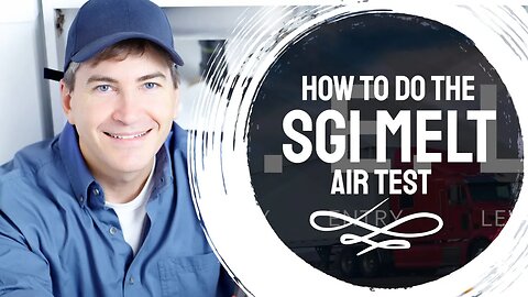 How to do the SGI melt air test