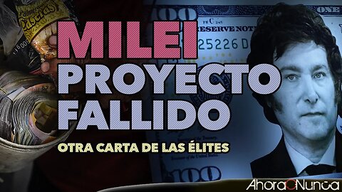 Milei: Proyecto Fallido | Otra carta de las élites