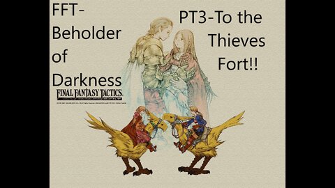 Final Fantasy Tactics- Brazillian mod Beholder of Darkness- pt3 To the Thieves Fort!!