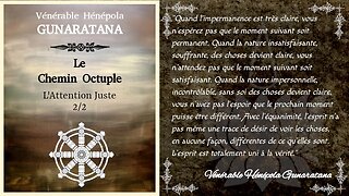 Le Chemin Octuple - L'Attention Juste 2/2 - Hénépola Gunaratana [Théravada]